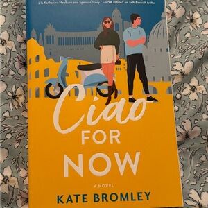 Ciao For Now Novel by Kate Bromley